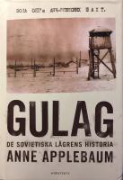 Gulag. De sovjetiska l&auml;grens historia