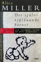 Det sj&auml;lvutpl&aring;nande barnet och s&ouml;kandet efter en &auml;kta identitet