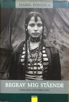 Begrav mig st&aring;ende. Zigenarna och deras resa