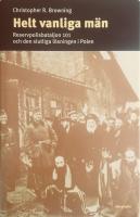 Helt vanliga m&auml;n. Reservbataljon 101 och den slutliga l&ouml;sningen i Polen