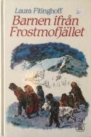 Barnen ifr&aring;n Frostmofj&auml;llet : en barnber&auml;ttelse f&ouml;r sm&aring; och stora