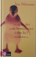 Vem &auml;r det som best&auml;mmer i ditt liv? Om mindfulness
