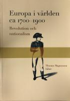 Europa i v&auml;rlden 1700-1900. Revolution och nationalism