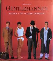 Gentlemannen. Handbok i det klassiska herrmodet