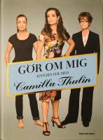 G&ouml;r om mig - finn din stil med Camilla Thulin