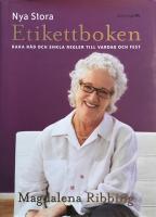 Nya stora etikettboken : raka r&aring;d och enkla regler till vardag och fest
