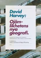 Oj&auml;mlikhetens nya geografi. Texter om stadens och rummets f&ouml;r&auml;ndringar i den globala kapitalismen