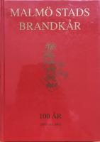 Malm&ouml; stads brandk&aring;r 100 &aring;r : 1893 1/10 1993