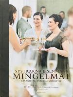 Systrarna Eisenmans mingelmat. 565 snittar, snacks & sm&aring;r&auml;tter