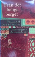 Fr&aring;n det heliga berget. En resa i skuggan av det bysantinska riket