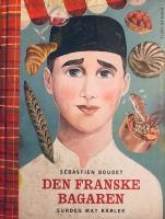 Den franske bagaren. Surdeg, mat, k&auml;rlek