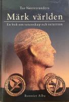 M&auml;rk v&auml;rlden. En bok om vetenskap och intuition