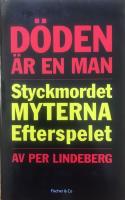 D&ouml;den &auml;r en man. Styckmordet, myterna, efterspelet