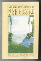 N&auml;r livet var ungt : [en roman]