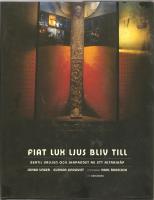 Fiat Lux-Ljus bliv till! Bertil Vallien och skapandet av ett altarsk&aring;p