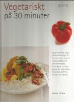 Vegetariskt p&aring; 30 minuter