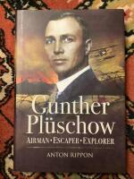 Gunther Pluschow -Airman Escaper Explorer 