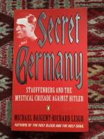 Secret Germany - Stauffenberg and the Mystical Crusade against Hitler 