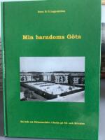 Min barndoms G&ouml;ta - En bok om G&ouml;taomr&aring;det p&aring; 40- och 50-talen