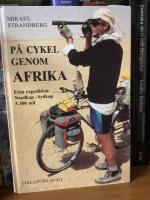 P&aring; cykel genom Afrika : [fr&aring;n expedition Nordkap-Sydkap 3.300 mil]