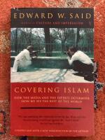 Covering Islam : how the media and the experts determine how we see the rest of the world