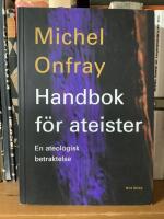 Handbok f&ouml;r ateister : en ateologisk betraktelse