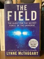 Field (The): The Quest For The Secret Force Of The Universe