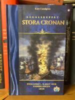 Regalskeppet Stora Cronan : byggandet, slaget och underg&aring;ngen 1676
