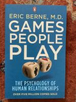 Games people play - the psychology of human relationships