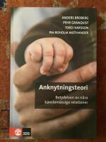 Anknytningsteori : betydelsen av n&auml;ra k&auml;nslom&auml;ssiga relationer