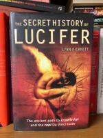 The Secret History of Lucifer - The ancient path to knowledge and the real Da Vinci Code