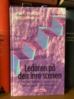 Ledaren p&aring; den inre scenen - psykoanalytiska perspektiv p&aring; grupper och ledarskap