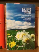 D&aring; inga herrar finns - fj&auml;rde boken om de frihetliga : [Errico Malatesta, Peter Kropotkin, Voltairine de Cleyre, Nestor Makhno, Max Nettlau, George Orwell m.fl.]