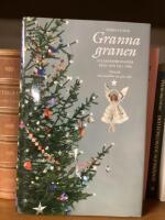 Granna granen - julgransprydnader fr&aring;n 1870 till 1930 : historik och modeller att g&ouml;ra sj&auml;lv