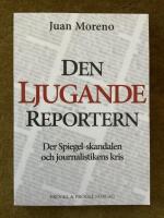 Den ljugande reportern:Der Spiegel-skandalen och journalistikens kris