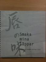 Smaka mina l&auml;ppar - en njutning f&ouml;r &ouml;ga och gom