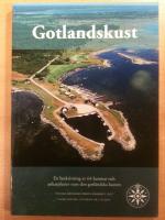 Gotlandskust - En beskrivning av 64 hamnar och ankarplatser runt den gotl&auml;ndska kusten