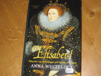Elisabet I : historien om drottningen och hennes f&ouml;rtogna