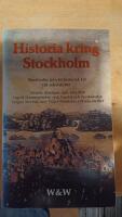 Historia kring Stockholm : [Stockholm fr&aring;n f&ouml;rhistorisk tid till sekelskiftet]