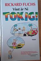 Visst &auml;r ni tokig!