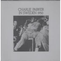 Charlie Parker in Sweden 1950