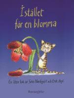 I st&auml;llet f&ouml;r en blomma : en liten bok