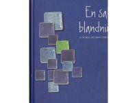 En salig blandning : [10 &aring;r med Argument f&ouml;rlag]