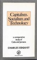 Capitalism, socialism and technology : a comparative study of Cuba and Jamaica