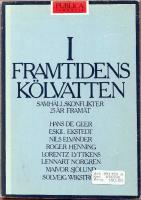 I framtidens k&ouml;lvatten : samh&auml;llskonflikter 25 &aring;r fram&aring;t