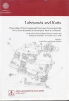 Labraunda and Karia : proceedings of the international symposium commemorating sixty years of Swedish archaeological work in Labraunda : the Royal Swedish Academy of Letters, History and Antiquities, Stockholm, November 20-21, 2008