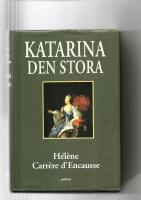 Katarina den stora : En guld&aring;lder f&ouml;r Ryssland