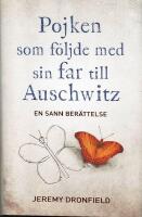 Pojken som f&ouml;ljde med sin far till Auschwitz : en sann ber&auml;ttelse