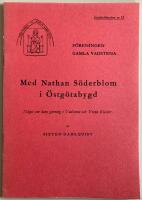 Med Nathan S&ouml;derblom i &Ouml;stg&ouml;tabygd. N&aring;got om hans g&auml;rning i Vadstena och Vreta Kloster