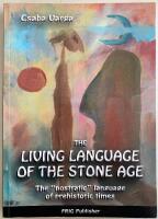 The Living Language of the Stone Age. The "nostratic" language of prehistoric times
